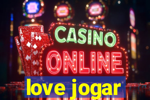 love jogar